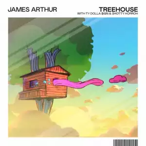 James Arthur - Treehouse Ft. Ty Dolla $ign & Shotty Horroh